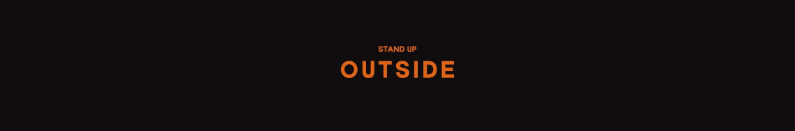 Outside Stand Up